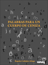 Palabras para un Cuerpo de Ceniza (eBook)